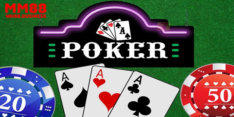 Đôi điều cần biết về tựa game Poker MM88 Đôi điều cần biết về tựa game Poker MM88