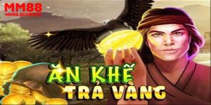 Những thông tin sơ bộ về tựa game ăn khế trả vàng tại MM88