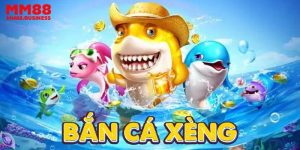 Tổng quan thông tin về sảnh bắn cá xèng đẳng cấp tại MM88